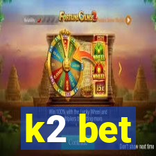 k2 bet